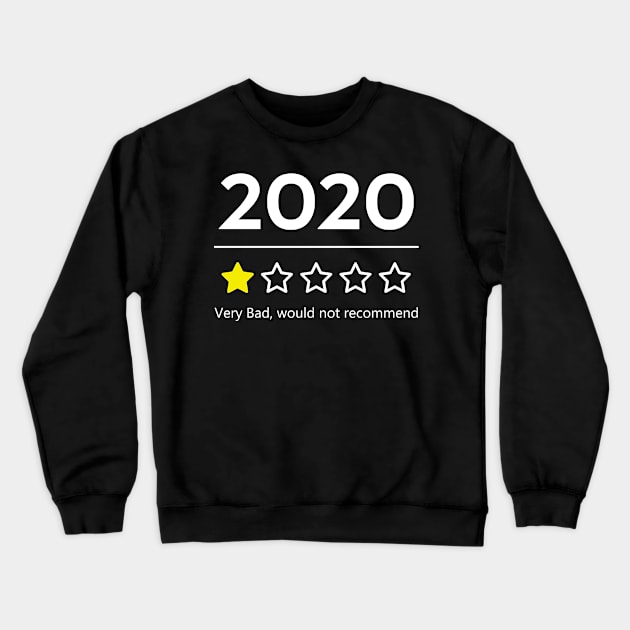 2020 Very Bad, Would Not Recommend Funny Gifts For Men Women T-Shirt Crewneck Sweatshirt by Hot food